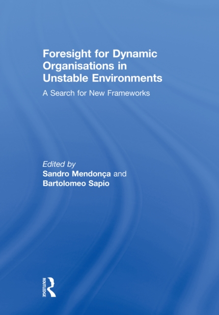 Foresight for Dynamic Organisations in Unstable Environments