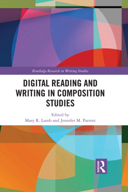 Digital Reading and Writing in Composition Studies