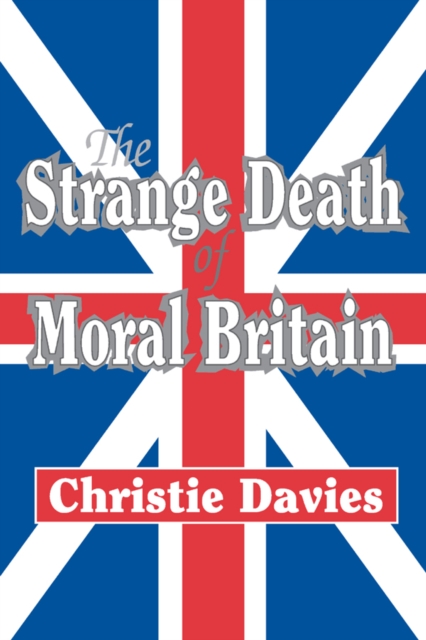 Strange Death of Moral Britain