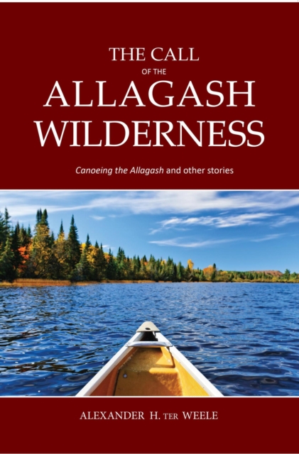 Call of the Allagash Wilderness