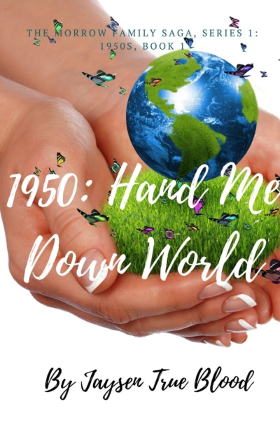 Morrow Family Saga, Series 1: 1950s, Book 1: Hand Me Down World