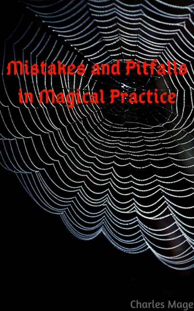 Mistakes and Pitfalls in Magical Practice