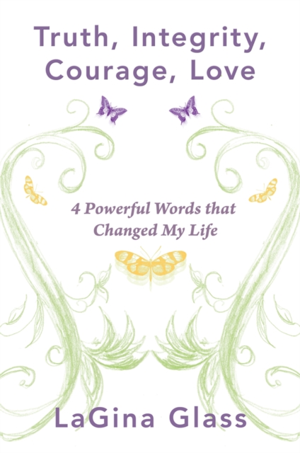 Truth, Integrity, Courage, Love