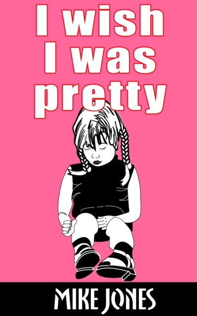 I Wish I Was Pretty