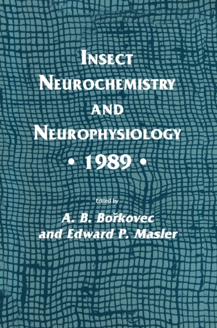 Insect Neurochemistry and Neurophysiology * 1989 *