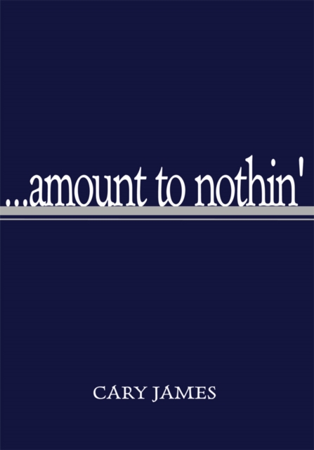...Amount to Nothin'