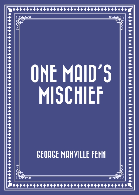One Maid's Mischief