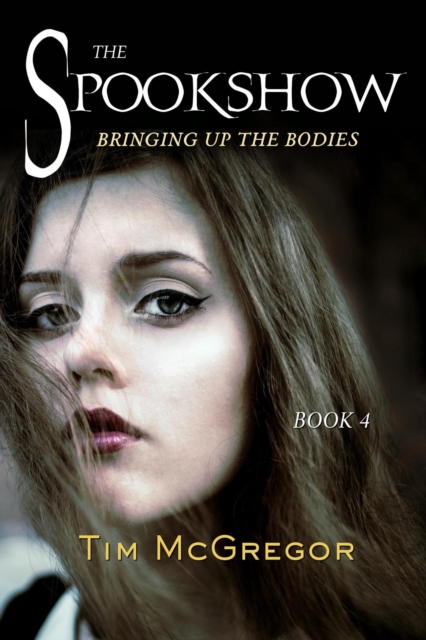 Spookshow 4: Bringing up the Bodies