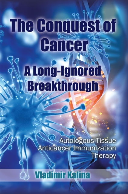 Conquest of Cancer-A Long-Ignored Breakthrough