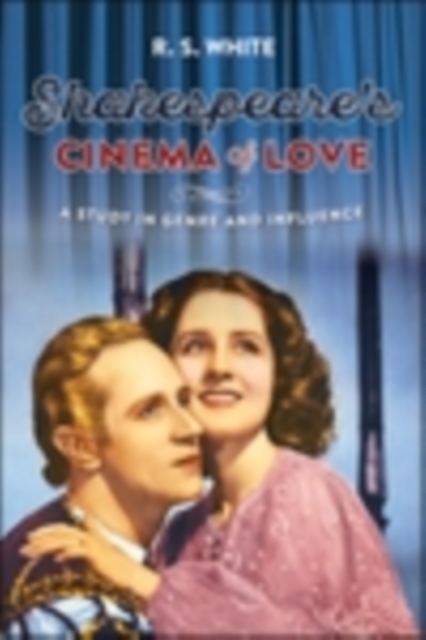 Shakespeare's cinema of love