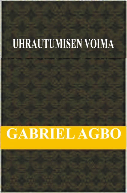 Uhrautumisen Voima