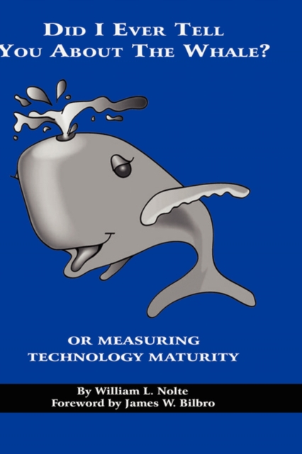 Did I Ever Tell You about the Whale? or Measuring Technology Maturity