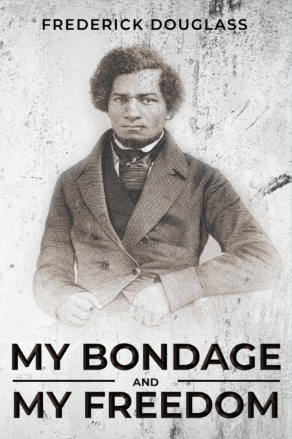 My Bondage and My Freedom