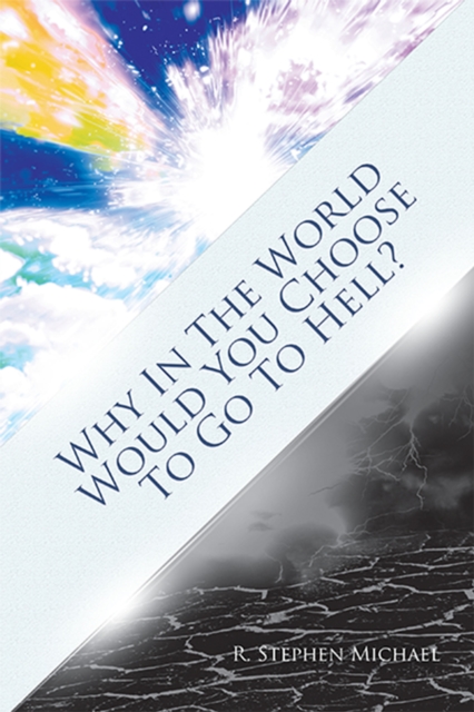 Why in the World Would You Choose to Go to Hell?