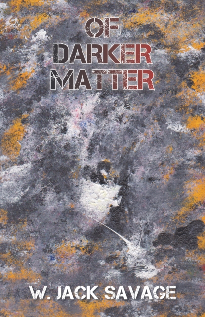 Of Darker Matter