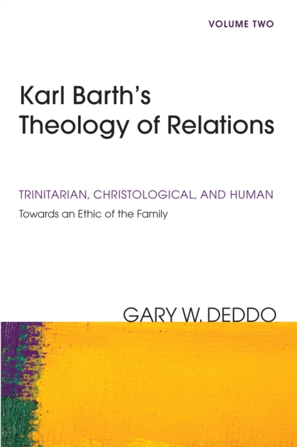 Karl Barth's Theology of Relations, Volume 2
