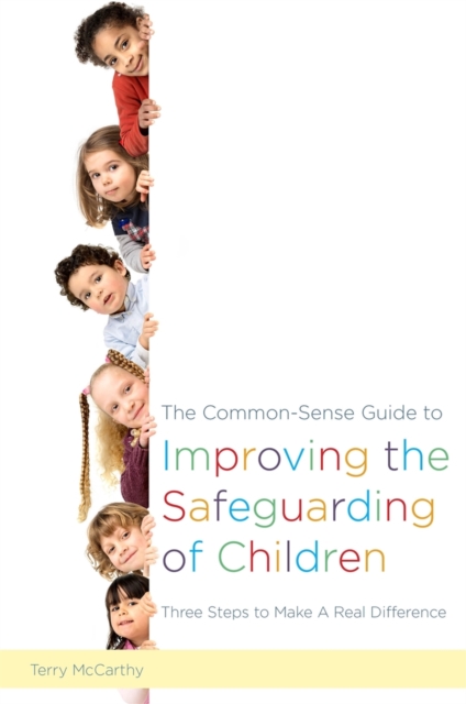 Common-Sense Guide to Improving the Safeguarding of Children