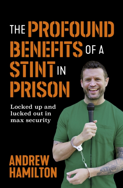 Profound Benefits of a Stint in Prison