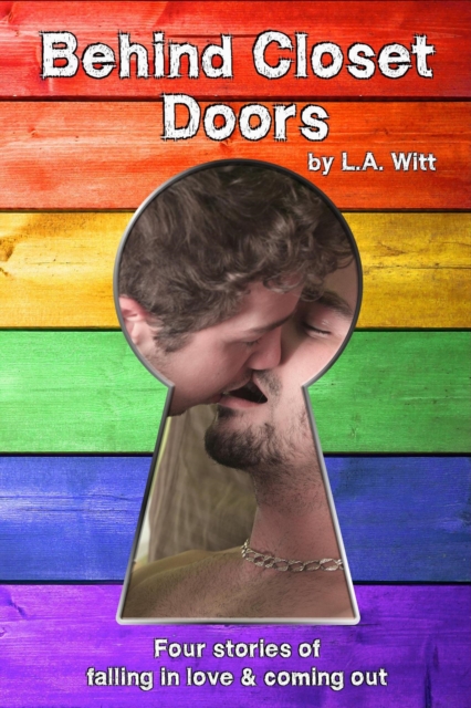 Behind Closet Doors: Four stories of falling in love & coming out