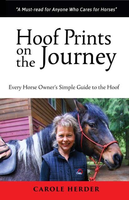 Hoof Prints on the Journey: Every Horse Owner's Simple Guide to the Hoof