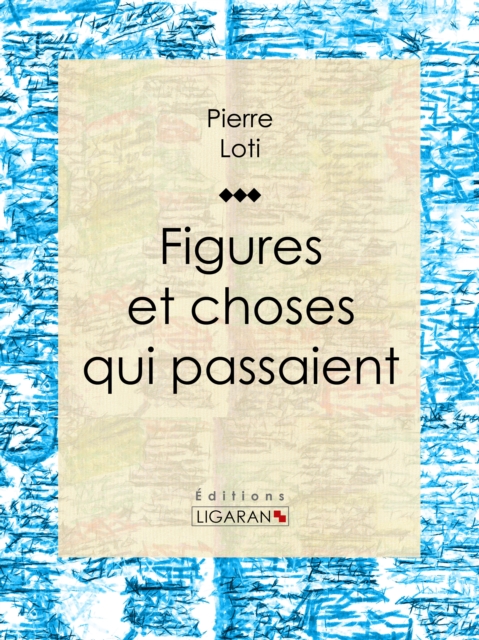 Figures et choses qui passaient