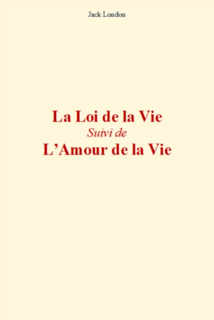 La Loi de la Vie (suivi de) L'Amour de la vie