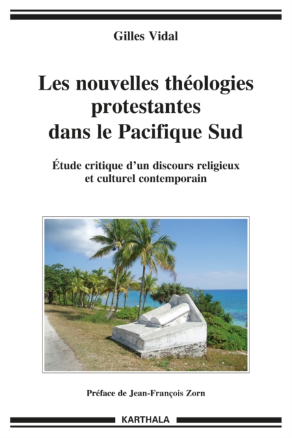 Les nouvelles théologies protestantes dans le Pacifique Sud - Etude critique d'un discours religieux et culturel contemporain