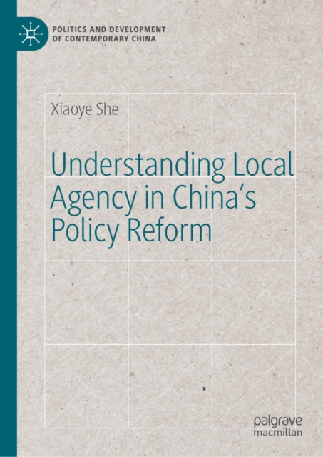 Understanding Local Agency in China's Policy Reform