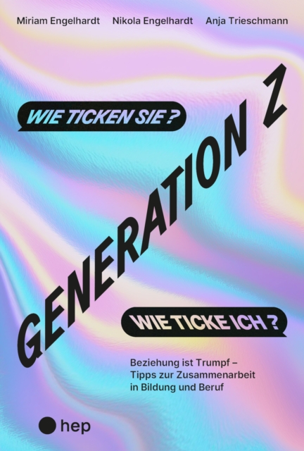 Generation Z – wie ticken sie? Wie ticke ich? (E-Book)