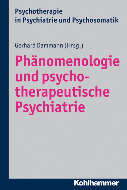 Phänomenologie und psychotherapeutische Psychiatrie