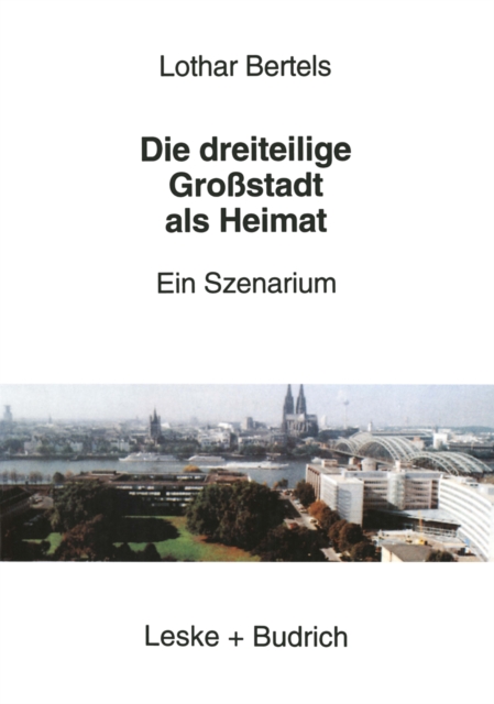 Die dreiteilige Großstadt als Heimat