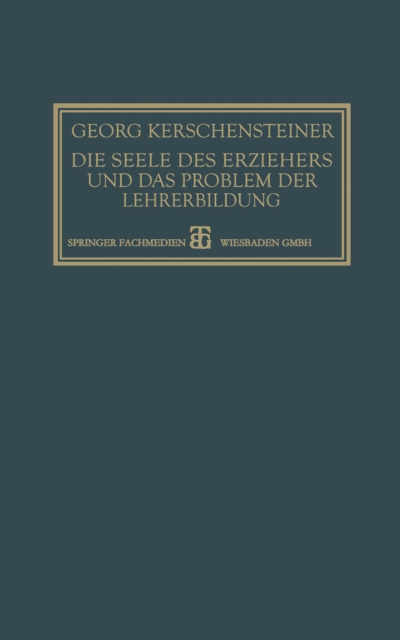 Die Seele des Erziehers und das Problem der Lehrerbildung