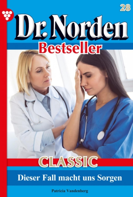 Dr. Norden Bestseller Classic 28 – Arztroman