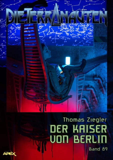 DIE TERRANAUTEN, Band 89: DER KAISER VON BERLIN