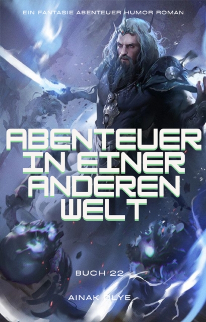 Abenteuer in Einer Anderen Welt:Ein Fantasie Abenteuer Humor Roman(Buch 22)