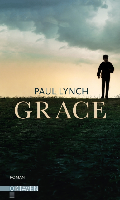 Grace – Vom Preisträger des Booker Prize 2023 ("Prophet Song")