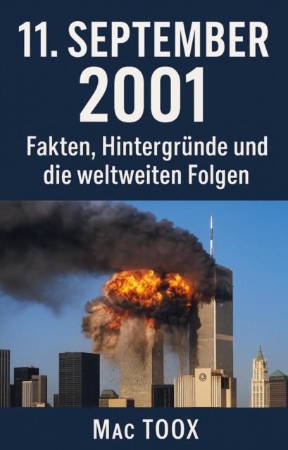 11. September 2001 Fakten, Hintergrunde und die weltweiten Folgen - Das umfassende E-Book