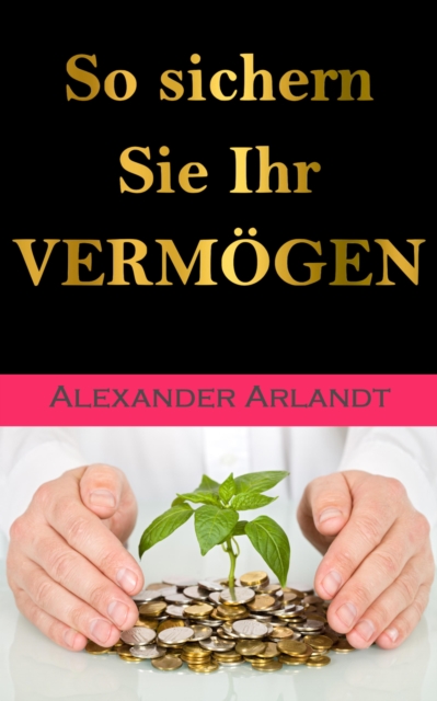 So sichern Sie Ihr Vermögen