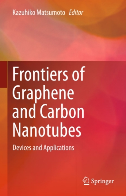 Frontiers of Graphene and Carbon Nanotubes
