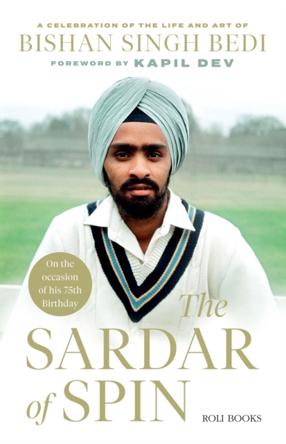 Sardar of Spin: A Celebration of the Life and Art of Bishan Singh Bedi