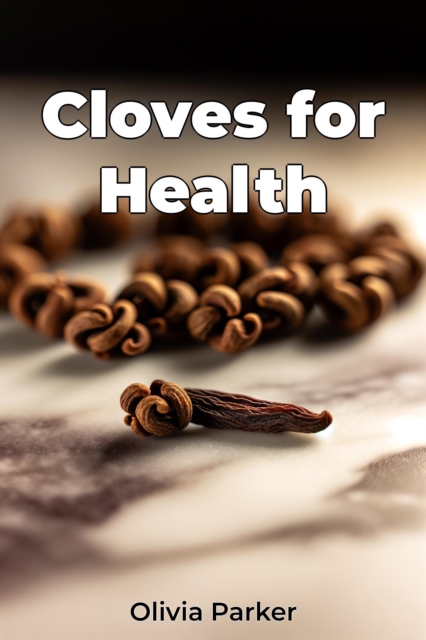 Cloves for Health