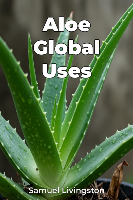 Aloe Global Uses