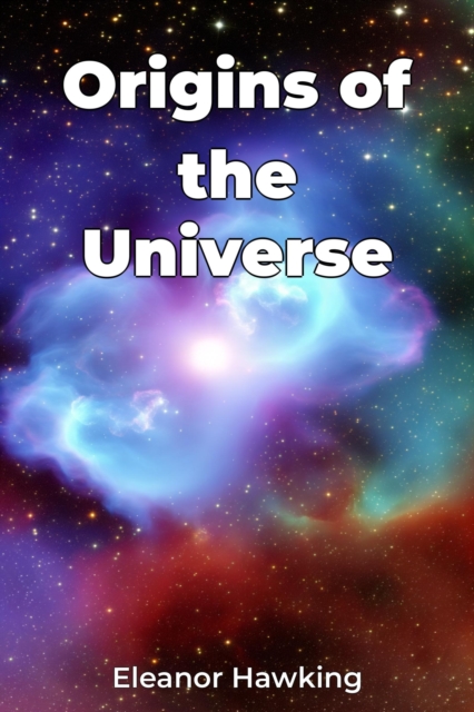 Origins of the Universe