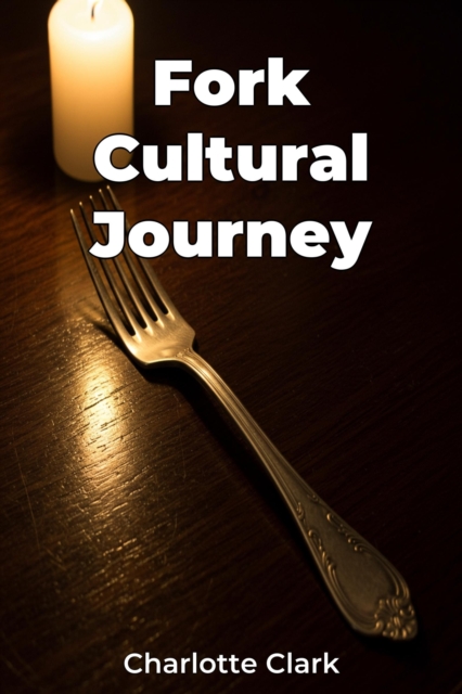 Fork Cultural Journey