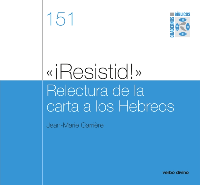 "¡Resistid!" Relectura de la carta a los Hebreos