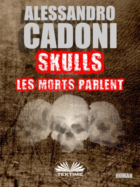 Skulls Les Morts Parlent
