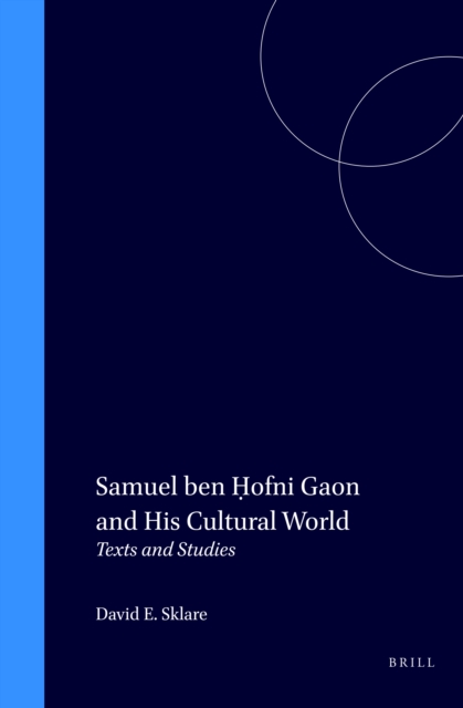 Samuel ben hofni Gaon and His Cultural World