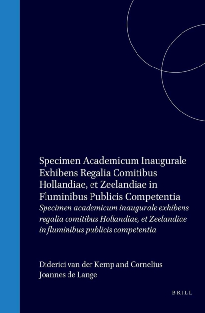 Specimen academicum inaugurale exhibens regalia comitibus Hollandiae, et Zeelandiae in fluminibus publicis competentia