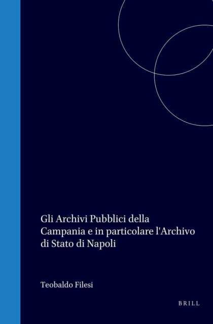 Gli archivi pubblici della campania e in particolare l'archivio di stato di Napoli dalle origini al 1922