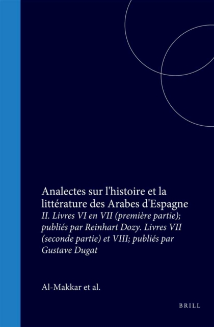 Analectes sur l'histoire et la litterature des Arabes d'Espagne